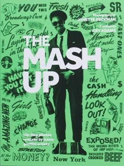 The Mash Up: Hip-Hop Photos Remixed by Iconic Graffiti Artists, Paperback / softback Book