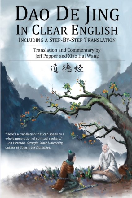Dao De Jing in Clear English : Including a Step-by-Step Translation, Paperback / softback Book