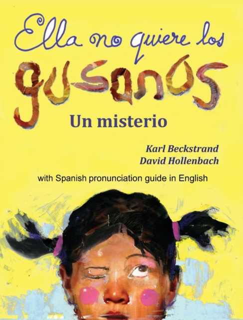 Ella no quiere los gusanos : Un misterio (with pronunciation guide in English), Hardback Book