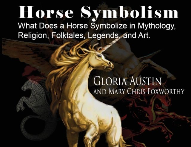 Horse Symbolism : Coloring Pages in Mythology, Religion and Folklore, Paperback / softback Book