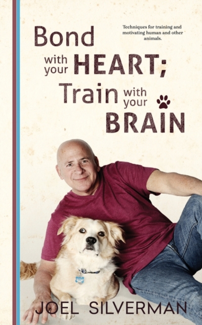 Bond with Your Heart; Train with Your Brain, Paperback / softback Book