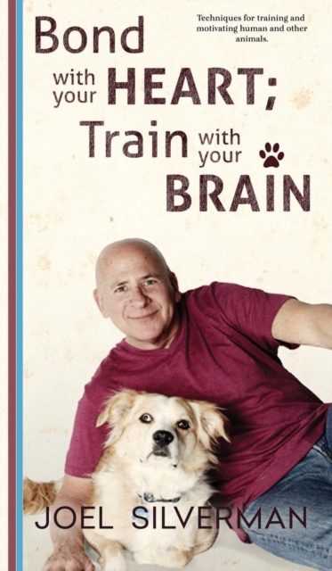 Bond with Your Heart; Train with Your Brain, Hardback Book