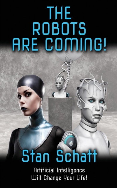 The Robots Are Coming!, Paperback / softback Book
