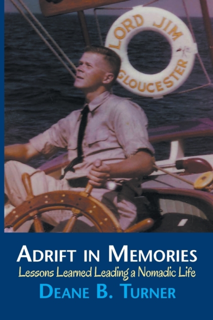 Adrift in Memories : Lessons Learned Leading a Nomadic Life, Paperback / softback Book