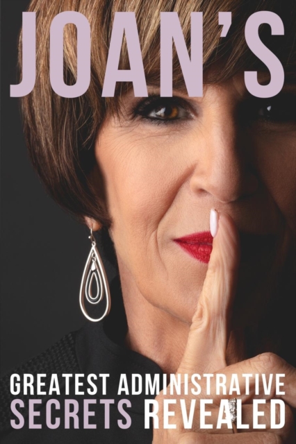 Joan's Greatest Administrative Secrets Revealed, Paperback / softback Book