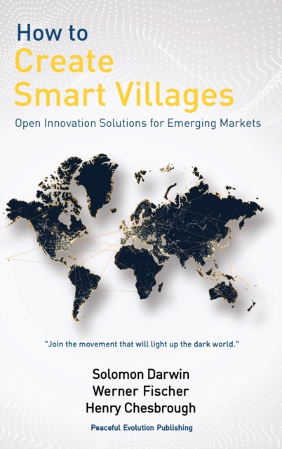 How to Create Smart Villages : Open Innovation Solutions for Emerging Markets, Hardback Book