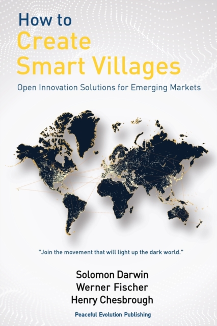How to Create Smart Villages : Open Innovation Solutions for Emerging Markets, Paperback / softback Book