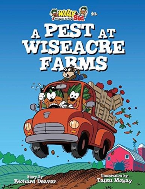 Wally & Sid - Crackpots At-Large : A Pest at Wiseacre Farms, Paperback / softback Book