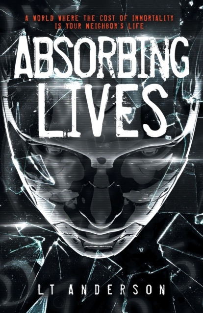 Absorbing Lives : A Dystopian Sci-Fi Thriller, Paperback / softback Book