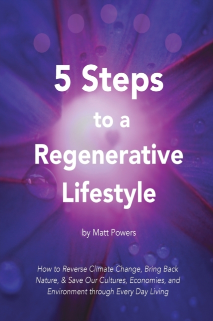 5 Steps to a Regenerative Lifestyle, Paperback / softback Book