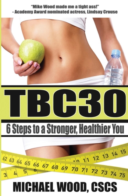 Tbc30 : 6 Steps to a Stronger, Healthier You, Paperback / softback Book