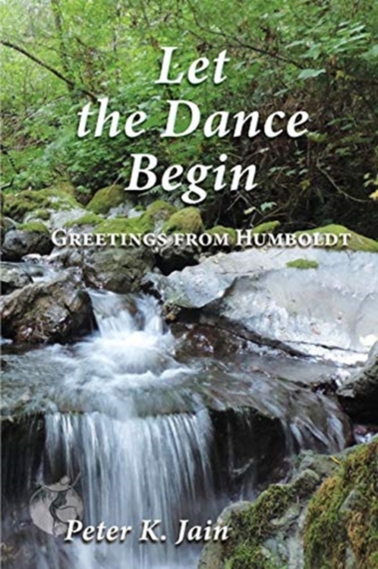 Let the Dance Begin : Greetings from Humboldt, Paperback / softback Book