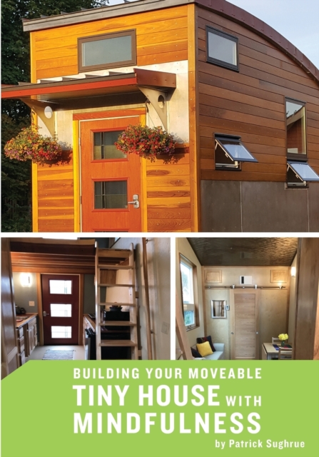 Building Your Moveable Tiny House with Mindfulness, Paperback / softback Book