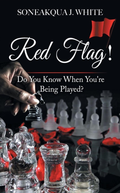 Red Flag! : Do You Know When You're Being Played?, Paperback / softback Book