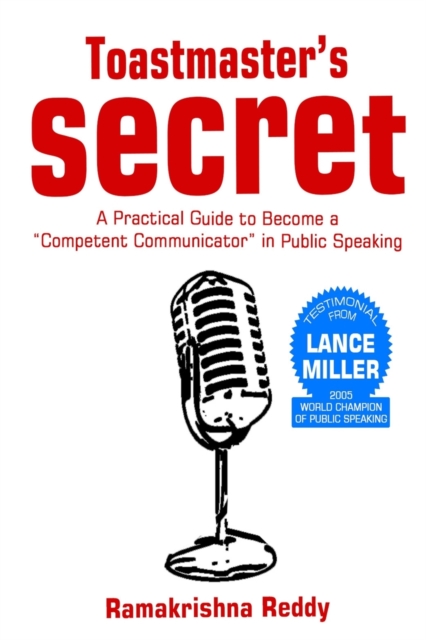 Toastmasters Secret : A Practical Guide to Become a Competent Communicator in Public Speaking, Paperback / softback Book