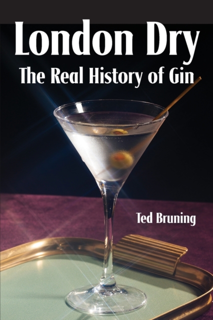 London Dry : The Real History of Gin, Paperback / softback Book