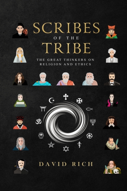 Scribes of the Tribe : The Great Thinkers on Religion and Ethics, Paperback / softback Book