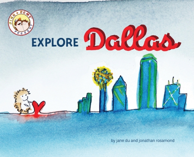 Finn and Remy Explore Dallas : An Illustrated Guidebook, Hardback Book