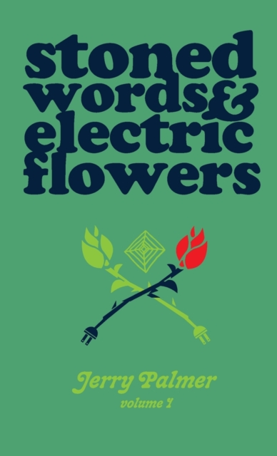Stoned Words & Electric Flowers, Paperback / softback Book