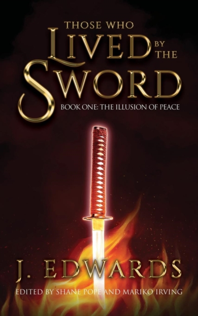 Those Who Lived by the Sword : Book One: The Illusion of Peace, Hardback Book