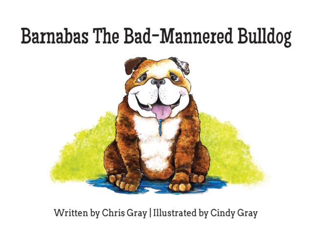 Barnabas the Bad-Mannered Bulldog, Paperback / softback Book