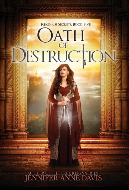 Oath of Destruction : Reign of Secrets, Book 5, Hardback Book