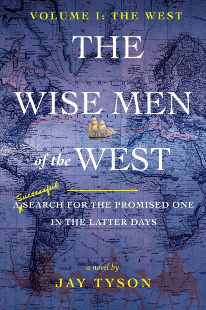 The Wise Men of the West : A Search for the Promised One in the Latter Days, Paperback / softback Book