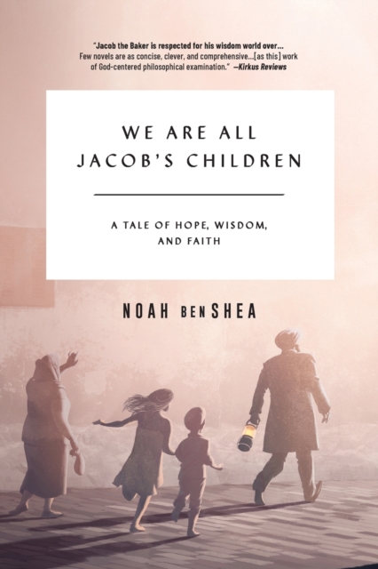 We Are All Jacob's Children : A Tale of Hope, Wisdom, and Faith, Paperback / softback Book