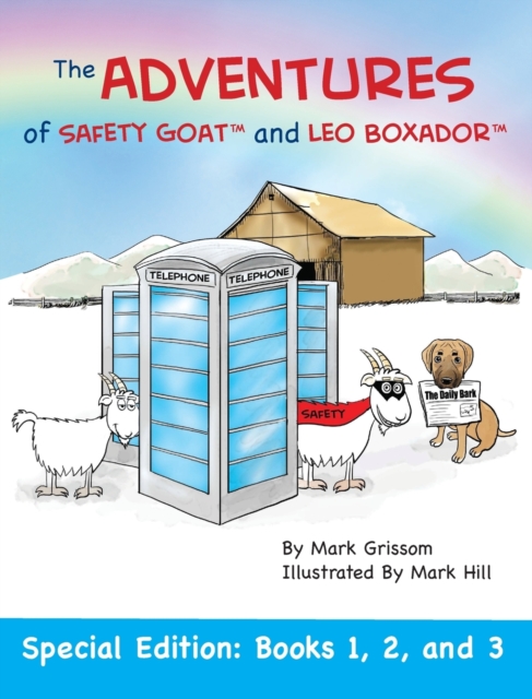 The Adventures of Safety Goat and Leo Boxador : Special Edition: Books 1, 2, and 3, Hardback Book