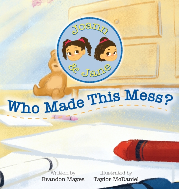Joann and Jane : Who Made This Mess, Hardback Book