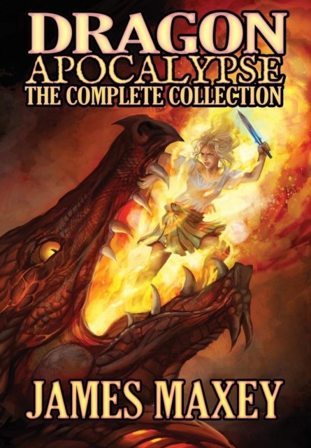 Dragon Apocalypse : The Complete Collection, Hardback Book