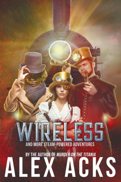 Wireless and More Steam-Powered Adventures, Paperback / softback Book
