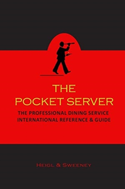 The Pocket Server : The Professional Dining Service International Reference and Guide, Paperback / softback Book