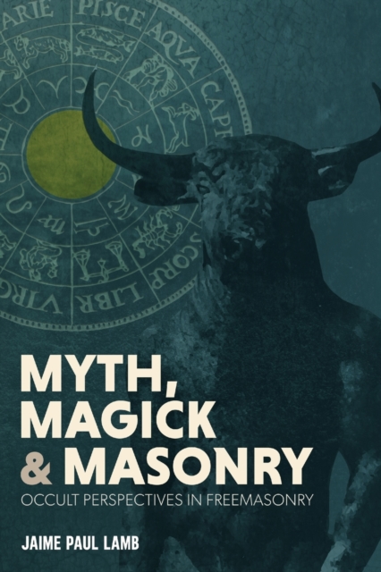 And Masonry Myth, Magick, Paperback / softback Book