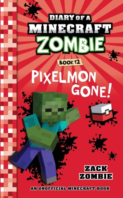 Diary of a Minecraft Zombie Book 12 : Pixelmon Gone!, Paperback / softback Book