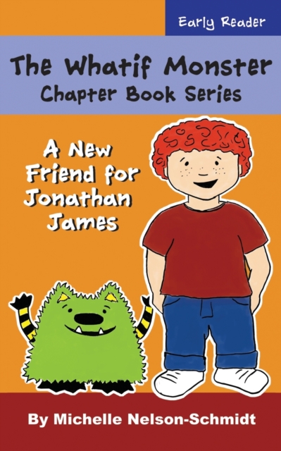The Whatif Monster Chapter Book Series : A New Friend for Jonathan James, Paperback / softback Book