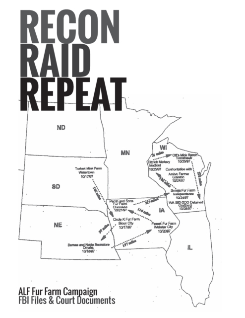 Recon, Raid, Repeat : Inside An Animal Liberation Front (ALF) Fur Farm Raid Campaign Investigation, FBI Files & Court Docs, Paperback / softback Book