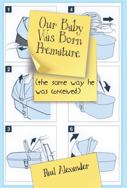 Our Baby Was Born Premature : (the same way he was conceived), Hardback Book