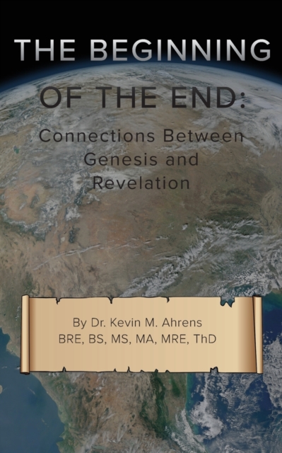 The Beginning of the End : Connections Between Genesis and Revelation, Paperback / softback Book