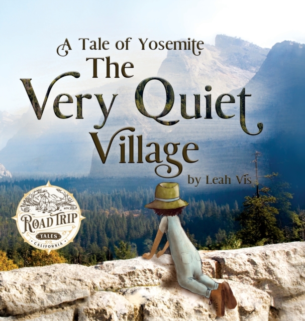 The Very Quiet Village : A Tale of Yosemite, Hardback Book