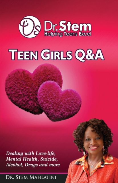 Teenage Girls Q & A : Dealing Love-Life, Mental Health, Suicide, Alcohol, Drugs and More, Paperback / softback Book