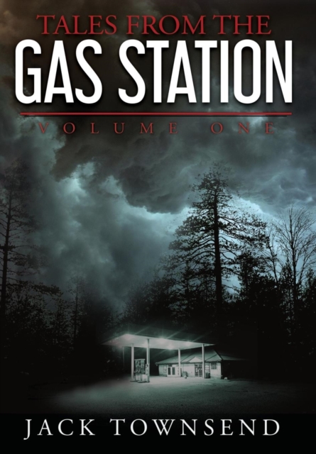 Tales from the Gas Station : Volume One, Hardback Book