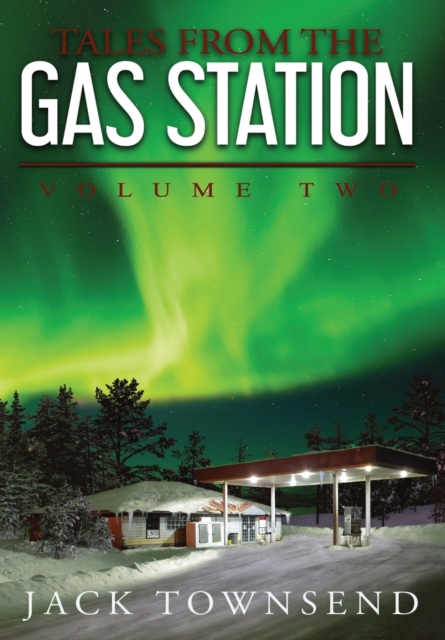 Tales from the Gas Station : Volume Two, Hardback Book