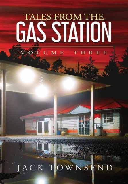 Tales from the Gas Station : Volume Three, Hardback Book