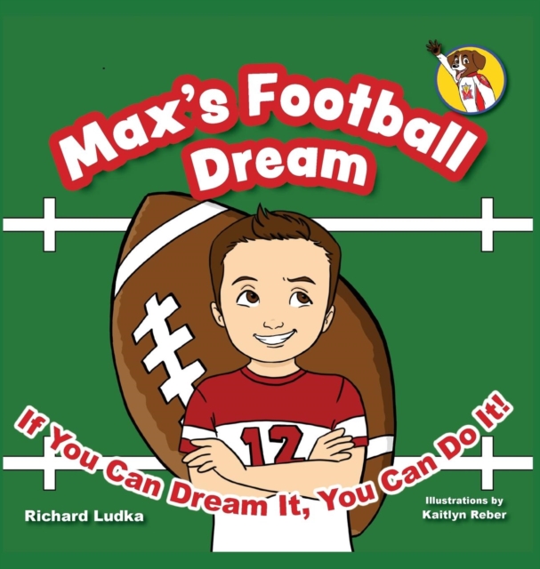 Max's Football Dream : If You Can Dream It, You Can Do It!, Hardback Book