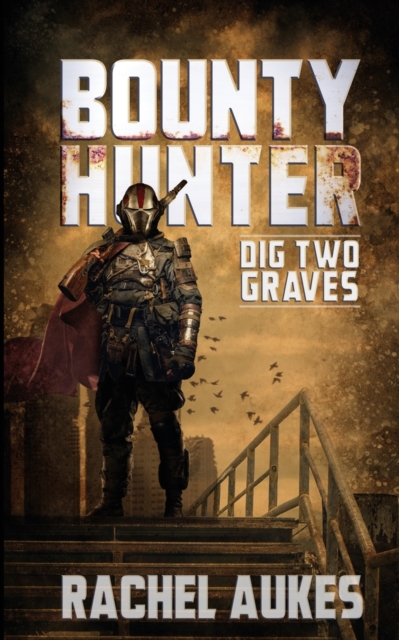 Bounty Hunter : Dig Two Graves, Paperback / softback Book