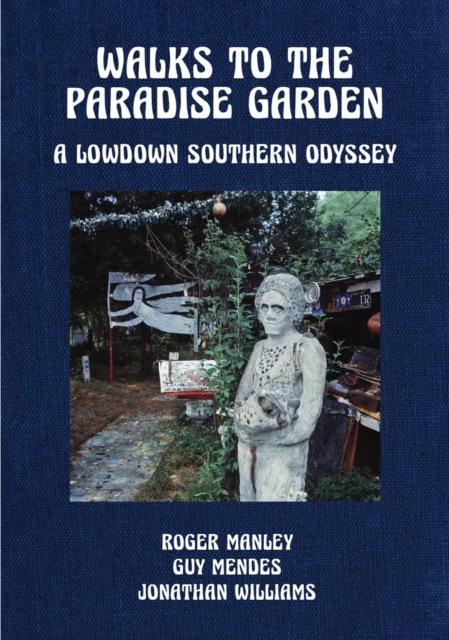 Walks to the Paradise Garden: A Lowdown Southern Odyssey, Hardback Book