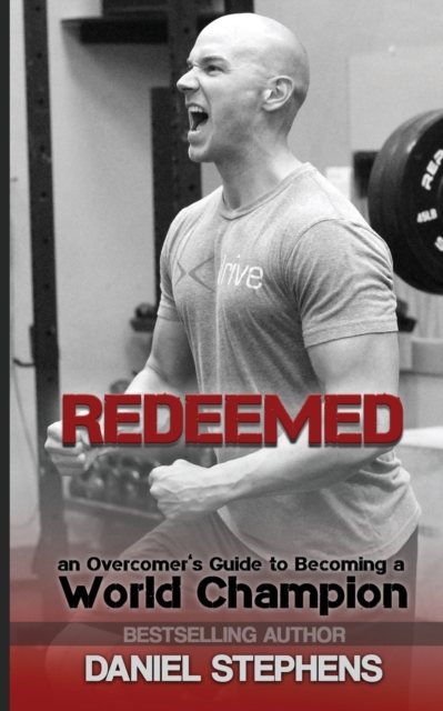 Redeemed : An Overcomer's Journey to Becoming a World Champion, Paperback / softback Book