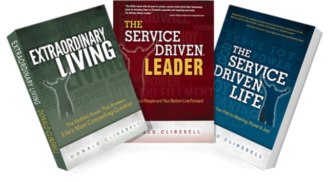 The Service Driven Trilogy : The Service Driven Leader, The Service Driven Life and Extraordinary Living, Multiple copy pack Book