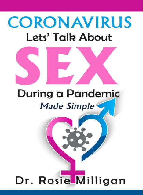 Coronavirus : Let's Talk About Sex During A Pandemic Made Simple, EPUB eBook